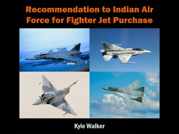 recommendation to indian air force for fighter jet purchase