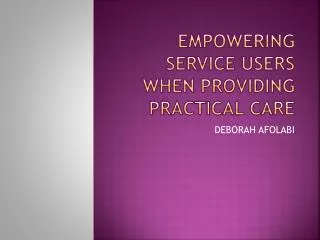 Empowering service users when providing practical care