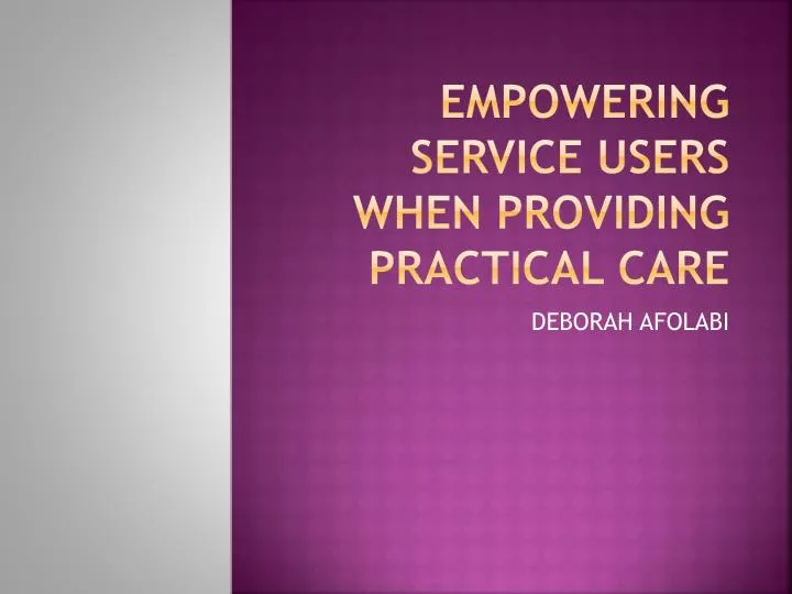 empowering service users when providing practical care