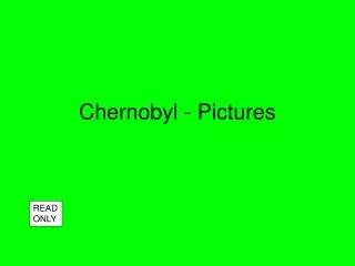 Chernobyl - Pictures