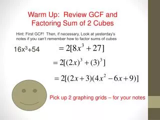 Warm Up: Review GCF and Factoring Sum of 2 Cubes
