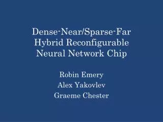 Dense-Near/Sparse-Far Hybrid Reconfigurable Neural Network Chip