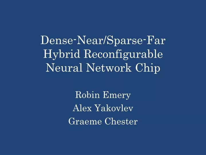 dense near sparse far hybrid reconfigurable neural network chip