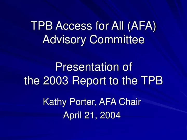 tpb access for all afa advisory committee presentation of the 2003 report to the tpb