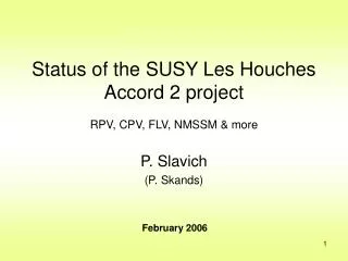 Status of the SUSY Les Houches Accord 2 project RPV, CPV, FLV, NMSSM &amp; more
