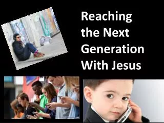 Reaching the Next Generation With Jesus