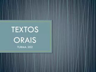 TEXTOS ORAIS TURMA 202