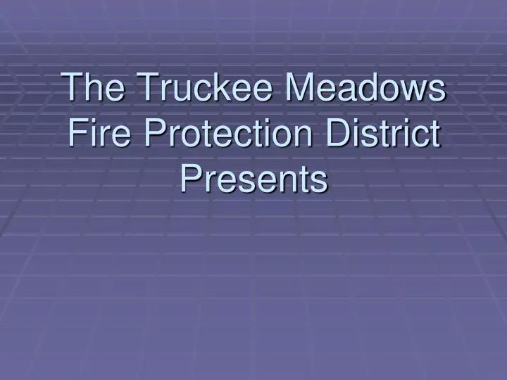 the truckee meadows fire protection district presents