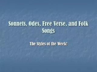 Sonnets, Odes, Free Verse, and Folk Songs