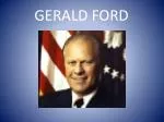 GERALD FORD - slide 1