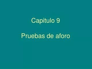 capitulo 9 pruebas de aforo