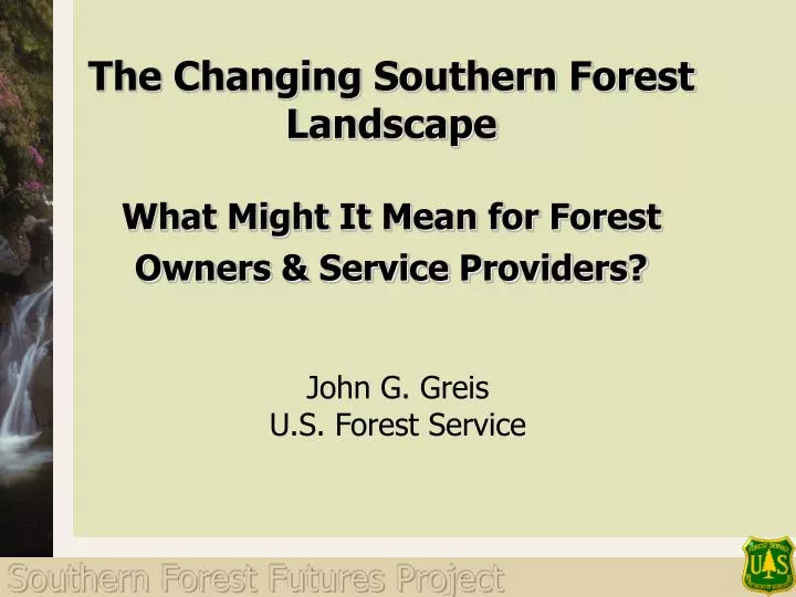 the changing southern forest landscape what might it mean for forest owners service providers