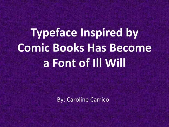 typeface inspired by comic books has become a font of ill will