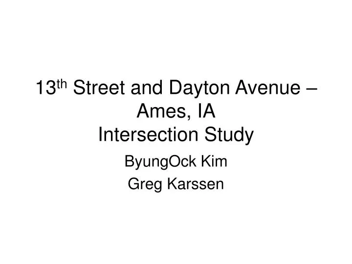 13 th street and dayton avenue ames ia intersection study