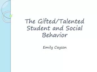 The Gifted/Talented Student and Social Behavior