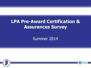 LPA Pre-Award Certification &amp; Assurances Survey Summer 2014