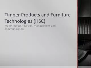 Timber Products and Furniture Technologies (HSC)