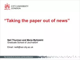 Neil Thurman and Merja Myllylahti Graduate School of Journalism Email: neilt@soi.city.ac.uk