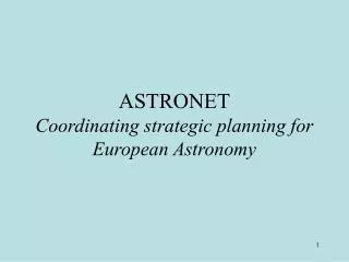 astronet coordinating strategic planning for european astronomy