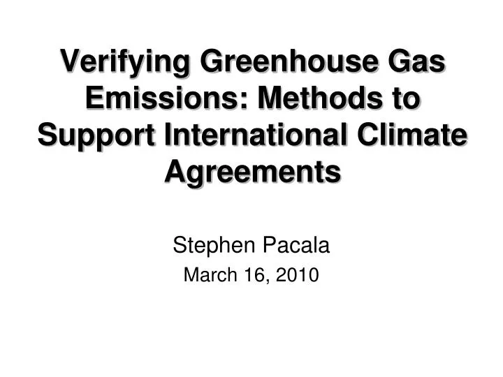 verifying greenhouse gas emissions methods to support international climate agreements