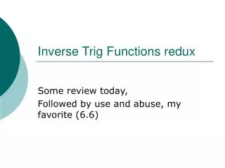 Inverse Trig Functions redux