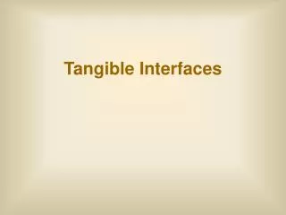 Tangible Interfaces