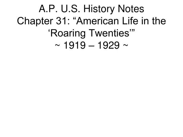 a p u s history notes chapter 31 american life in the roaring twenties 1919 1929