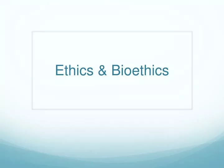 ethics bioethics