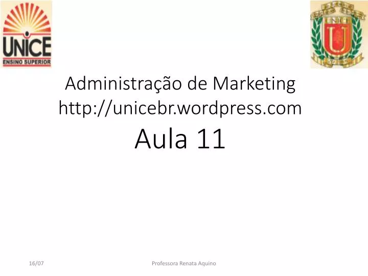 administra o de marketing http unicebr wordpress com aula 11