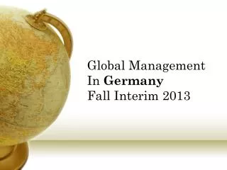 Global Management In Germany Fall Interim 2013