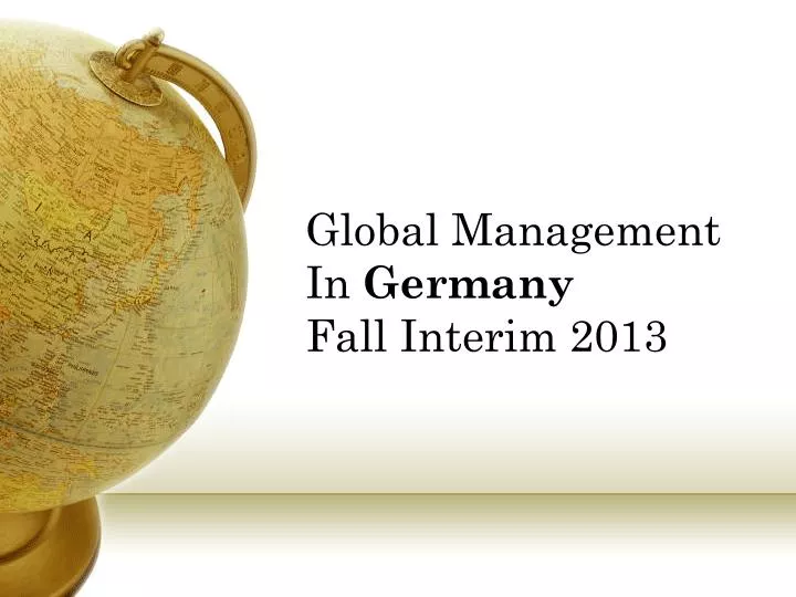 global management in germany fall interim 2013