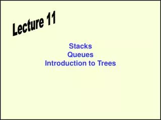 Stacks Queues Introduction to Trees