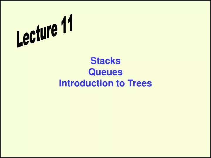 stacks queues introduction to trees