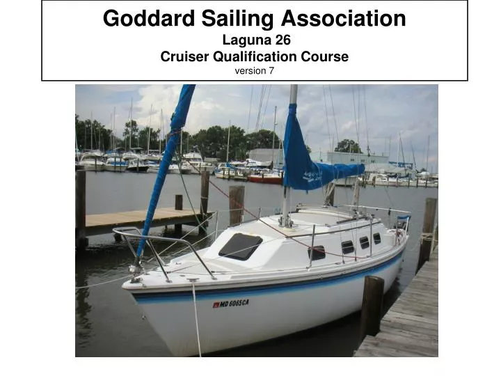 goddard sailing association laguna 26 cruiser qualification course version 7