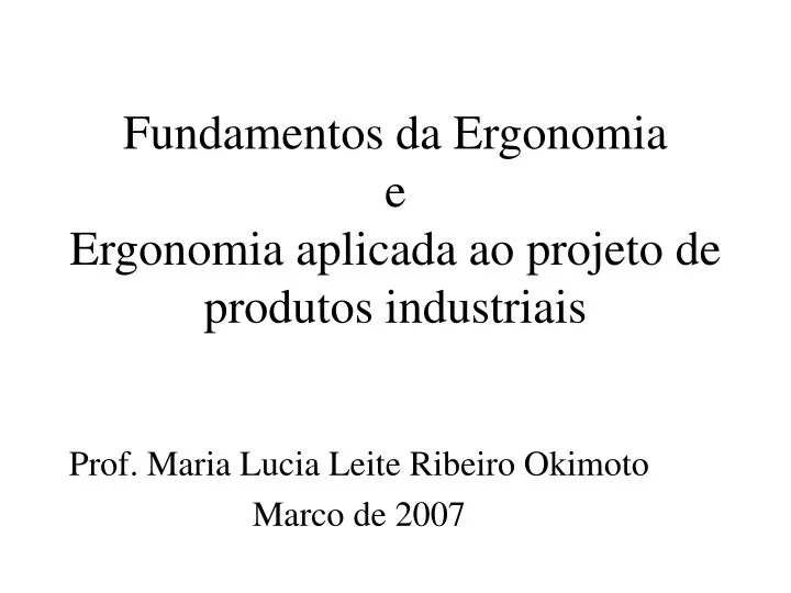 fundamentos da ergonomia e ergonomia aplicada ao projeto de produtos industriais