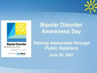 Bipolar Disorder Awareness Day Raising Awareness through Public Relations June 20, 2007
