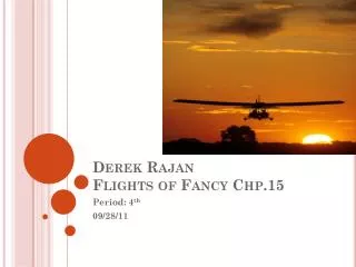 Derek Rajan Flights of Fancy Chp.15