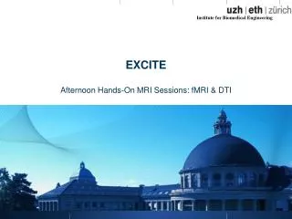 EXCITE Afternoon Hands-On MRI Sessions : fMRI &amp; DTI