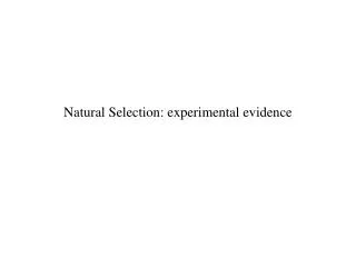 Natural Selection: experimental evidence