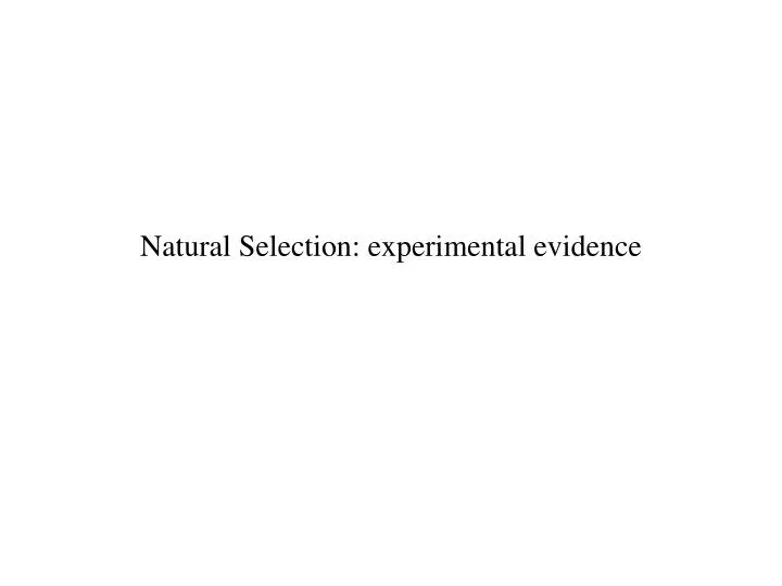 natural selection experimental evidence