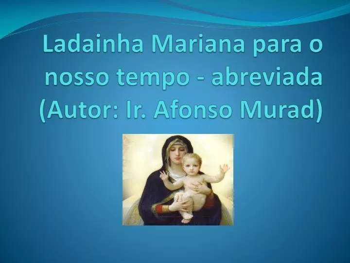 ladainha mariana para o nosso tempo abreviada autor ir afonso murad