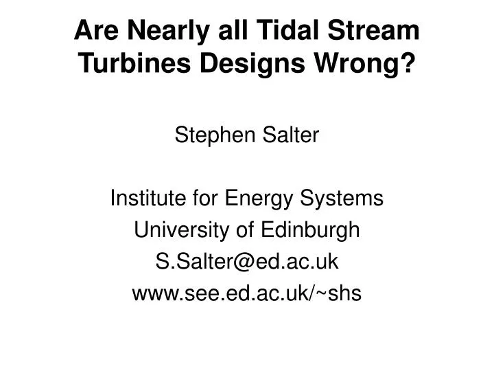 are nearly all tidal stream turbines designs wrong