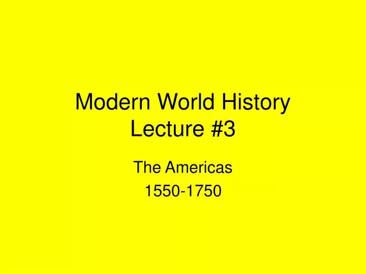 modern world history lecture 3