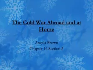 The Cold War Abroad and at Home