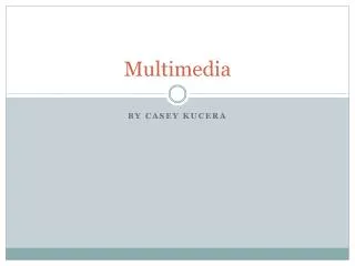 Multimedia