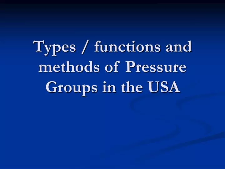 types functions and methods of pressure groups in the usa
