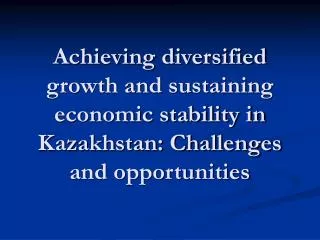 The Kazakh economy continues its strong performance