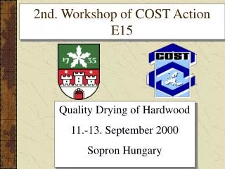 Quality Drying of Hardwood 11.-13. September 2000 Sopron Hungary