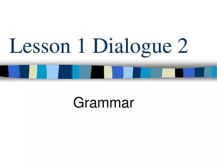 lesson 1 dialogue 2