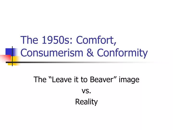 the 1950s comfort consumerism conformity